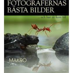 Fotografernas bästa bilder och hur de kom till: Makro (Inbunden, 2014)