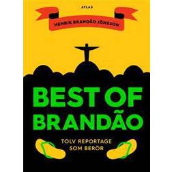 Best of Brandao: tolv reportage som berör (Häftad, 2016)