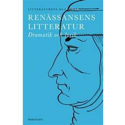 Litteraturens klassiker: Renässansens Litteratur: Dramatik och lyrik (Häftad, 2015)