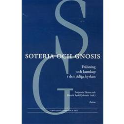 Soteria och gnosis: frälsning och kunskap i den tidiga kyrkan (Hæftet, 2012)
