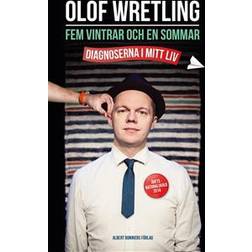 Fem vintrar och en sommar: Diagnoserna i mitt liv (E-bok, 2017)