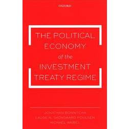 The Political Economy of the Investment Treaty Regime (Häftad, 2017)