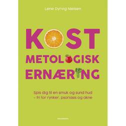 KOSTmetologisk ernæring: Spis dig fri for rynker, psoriasis og akne (Indbundet, 2018)