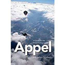 Appel: A Canadian in the French Foreign Legion