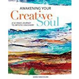 Awakening Your Creative Soul: A 52-Week Journey to Artistic Discovery