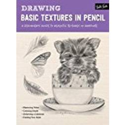 Drawing: Basic Textures in Pencil: A beginner's guide to realistic textures in graphite (How to Draw & Paint)