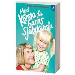 Med känsla för barns självkänsla (Häftad, 2018)