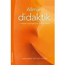 Allmän didaktik - mellan normativitet och evidens (Häftad, 2018)