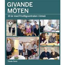 Givande möten: 10 år med Frivilligcentralen i Umeå (Häftad, 2009)