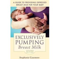 Exclusively Pumping Breast Milk (Paperback, 2013)