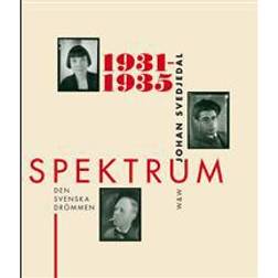 Spektrum 1931-1935: Den svenska drömmen: tidskrift och förlag i 1930-talets kultur (E-bok, 2011)