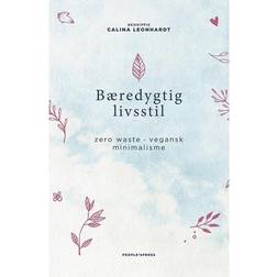 Bæredygtig livsstil: Zero waste, vegansk, minimalisme (Indbundet, 2018)