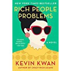 Rich People Problems: A Novel (Crazy Rich Asians Trilogy)