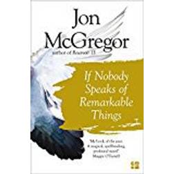 If Nobody Speaks of Remarkable Things (Paperback, 2017)