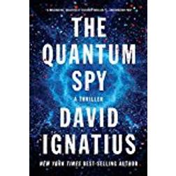 The Quantum Spy: A Thriller