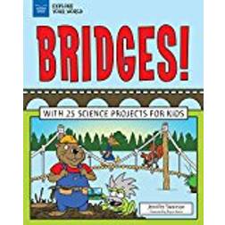 Bridges!: With 25 Science Projects for Kids (Explore Your World)