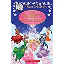 The Secret of the Crystal Fairies (Thea Stilton Special Edition #7): A Geronimo Stilton Adventure