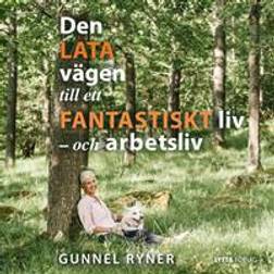 Den lata vägen till ett fantastiskt liv - och arbetsliv (Ljudbok, MP3, 2018)