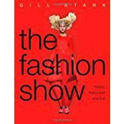 The Fashion Show: History, theory and practice