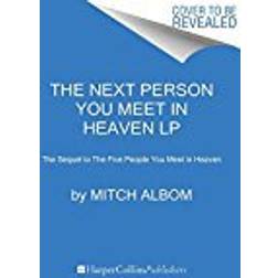 The Next Person You Meet in Heaven: The Sequel to the Five People You Meet in Heaven