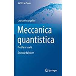 Meccanica Quantistica: Problemi Scelti (UNITEXT for Physics)