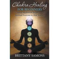 Chakra Healing For Beginners (E-bok, 2015)