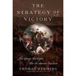 The Strategy of Victory: How General George Washington Won the American Revolution (Hardcover, 2017)