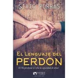 El Lenguaje del Perdón: El Matrimonio Es El Arte de Aprender a Vivir Juntos (Paperback, 2016)