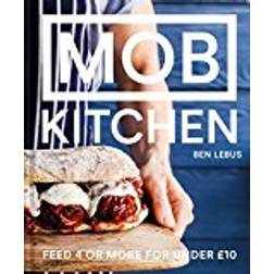 Mob Kitchen: Feasts for four for GBP10 or less