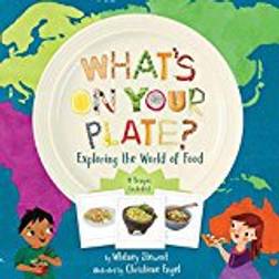 What's on Your Plate?: Exploring the World of Food