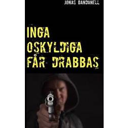 Inga oskyldiga får drabbas (Häftad, 2018)