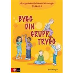 Bygg din grupp trygg: gruppstärkande lekar och övningar för fk-åk 3 (Spiral, 2018)