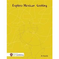 Explore Mexican Cooking (E-Book, 2013)