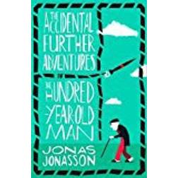 The Accidental Further Adventures of the Hundred-Year-Old Man