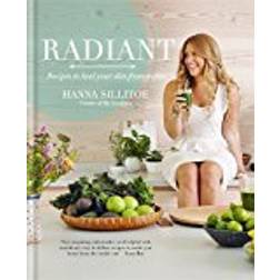 Radiant - Eat Your Way to Healthy Skin (Inbunden, 2017)