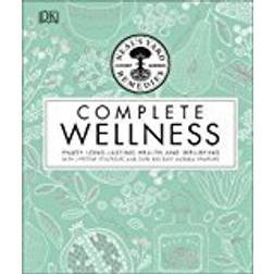 Neal's Yard Remedies Complete Wellness: Enjoy Long-lasting Health and Wellbeing with over 800 Natural Remedies