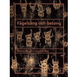Fågelsång och betong: Mattias Bäcklins konstnärskap (Inbunden, 2018)