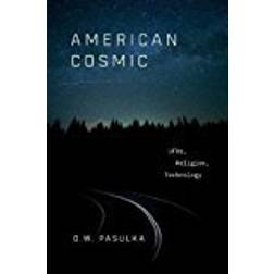 American Cosmic: Ufos, Religion, Technology