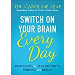 Switch on Your Brain Every Day: 365 Readings for Peak Happiness, Thinking, and Health