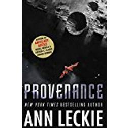 Provenance: A new novel set in the world of the Hugo, Nebula and Arthur C. Clarke Award-Winning ANCILLARY JUSTICE