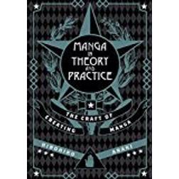 Manga in Theory and Practice: The Craft of Creating Manga