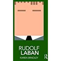 Rudolf Laban (Routledge Performance Practitioners)