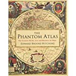 The Phantom Atlas: The Greatest Myths, Lies and Blunders on Maps (Hardcover, 2018)