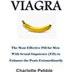 Viagra: The Most Effective Pill for Men with Sexual Impotence (ED) to enhance the Penis Extraordinarily