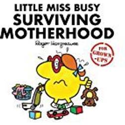 Little Miss Busy Surviving Motherhood (Mr. Men for Grown-ups)