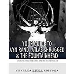 Your Guide to Ayn Rand, Atlas Shrugged, and The Fountainhead (Hæftet, 2017)