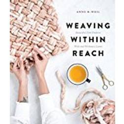 Weaving Within Reach: Beautiful Woven Projects by Hand or by Loom