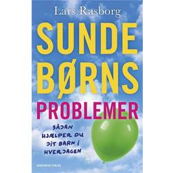 Sunde børns problemer: Sådan hjælper du dit barn i hverdagen (Hæftet, 2018)