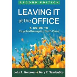 Leaving It at the Office, Second Edition: A Guide to Psychotherapist Self-Care