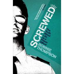 Screwed: The Truth About Life as a Prison Officer